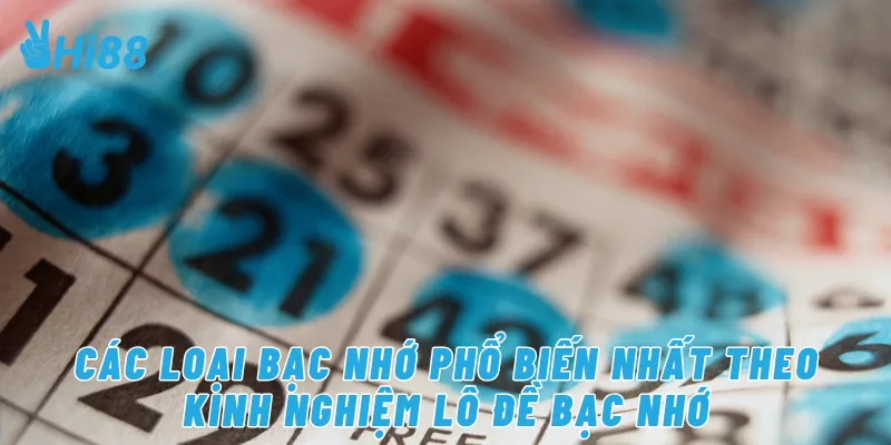 Các loại bạc nhớ phổ biến nhất theo kinh nghiệm lô đề bạc nhớ