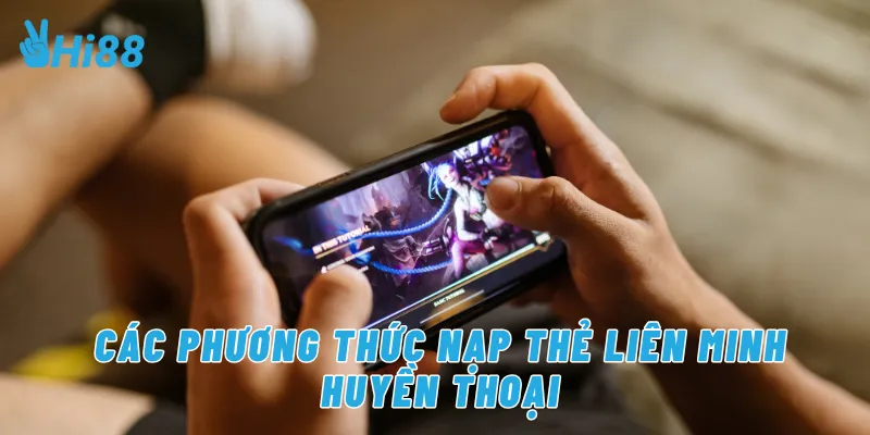 Các phương thức nạp thẻ Liên Minh Huyền Thoại