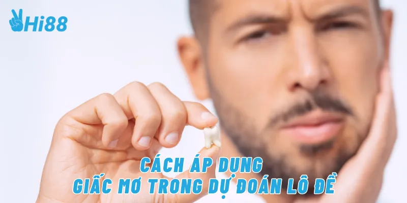 Cách áp dụng giấc mơ trong dự đoán lô đề