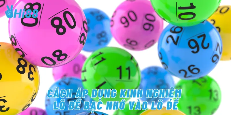 Cách áp dụng kinh nghiệm lô đề bạc nhớ vào lô đề