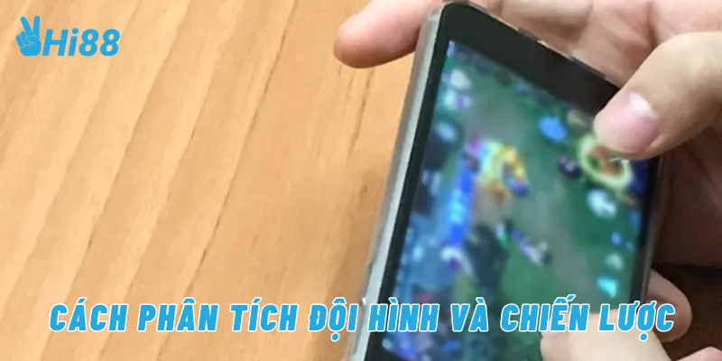Cách phân tích đội hình và chiến lược
