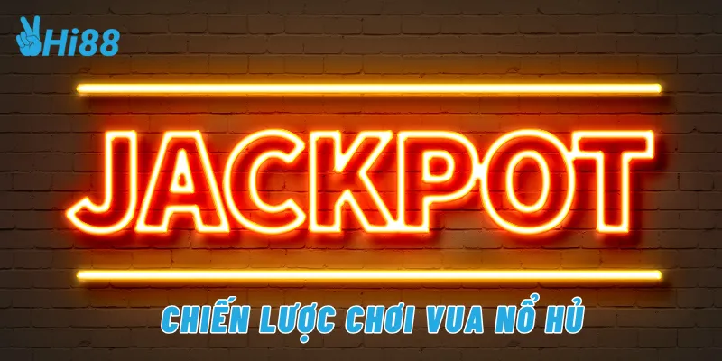 Chiến lược chơi vua nổ hủ