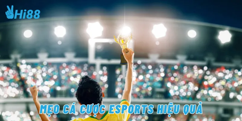 Mẹo cá cược eSports hiệu quả