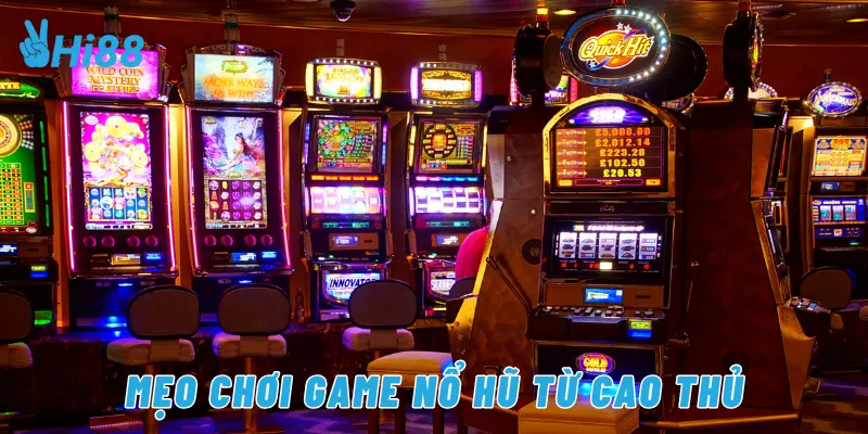 Mẹo chơi game nổ hũ từ cao thủ