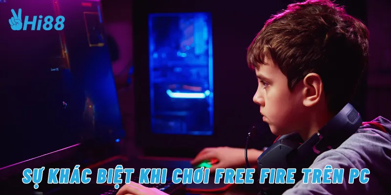 Sự khác biệt khi chơi Free Fire trên PC