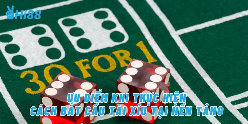 Ưu điểm khi thực hiện cách bắt cầu tài xỉu tại nền tảng