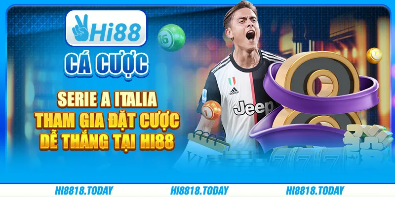 Cá cược Serie A Italia – Tham gia đặt cược dễ thắng tại Hi88