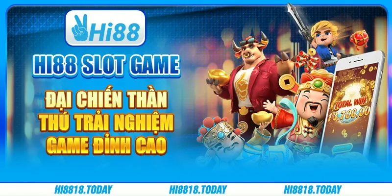 Hi88 Slot Game Đại Chiến Thần Thú: Trải Nghiệm Game Đỉnh Cao