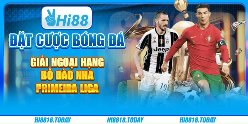 Đặt Cược Bóng Đá Giải Ngoại Hạng Bồ Đào Nha Primeira Liga