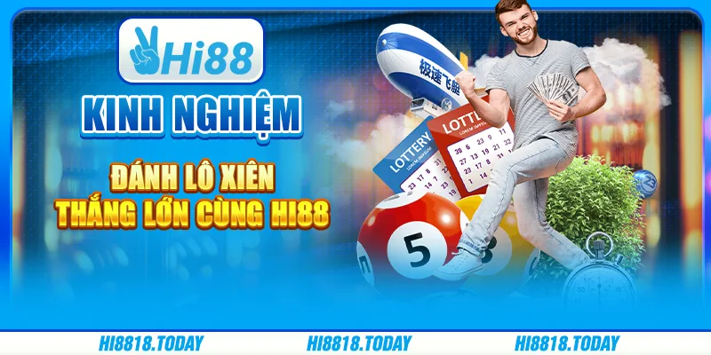 Kinh Nghiệm Đánh Lô Xiên – Thắng Lớn Cùng Hi88