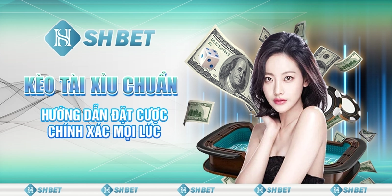 kèo tài xỉu chuẩn