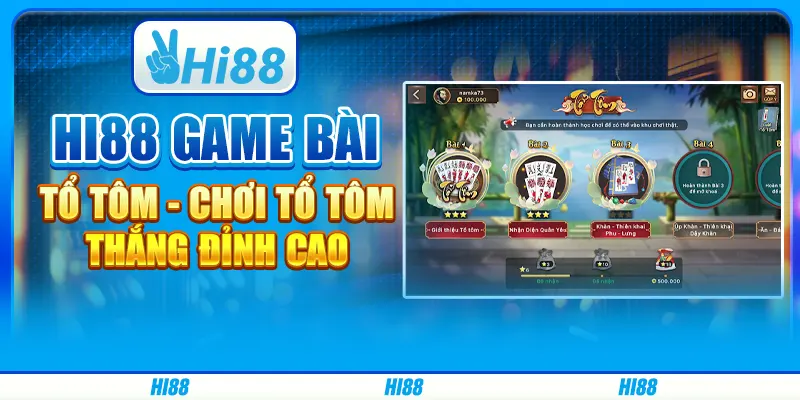 Hi88 Game Bài Tổ Tôm - Chơi Tổ Tôm Thắng Đỉnh Cao