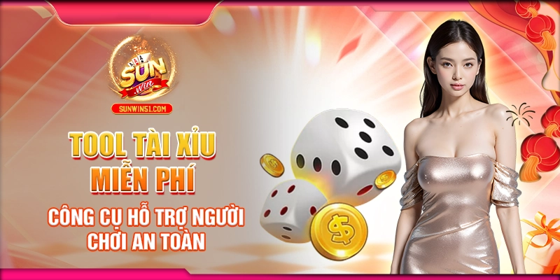 tool-tai-xiu-mien-phi-cong-cu-ho-tro-nguoi-choi-an-toan