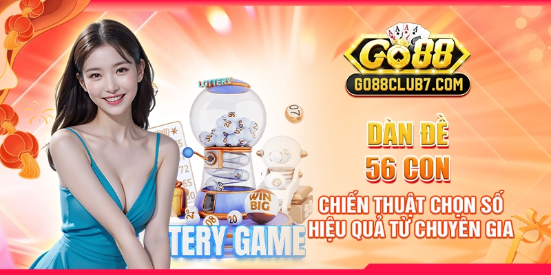 dan-de-56-con-chien-thuat-chon-so-hieu-qua-tu-chuyen-gia