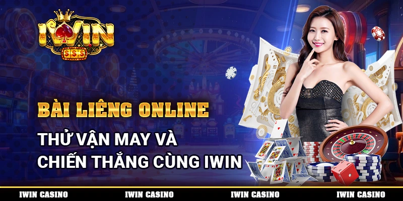 Bài Liêng online, thử vận may và chiến thắng cùng IWIN