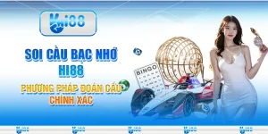 Soi Cầu Bạc Nhớ Hi88 Phương Pháp Đoán Cầu Chính Xác